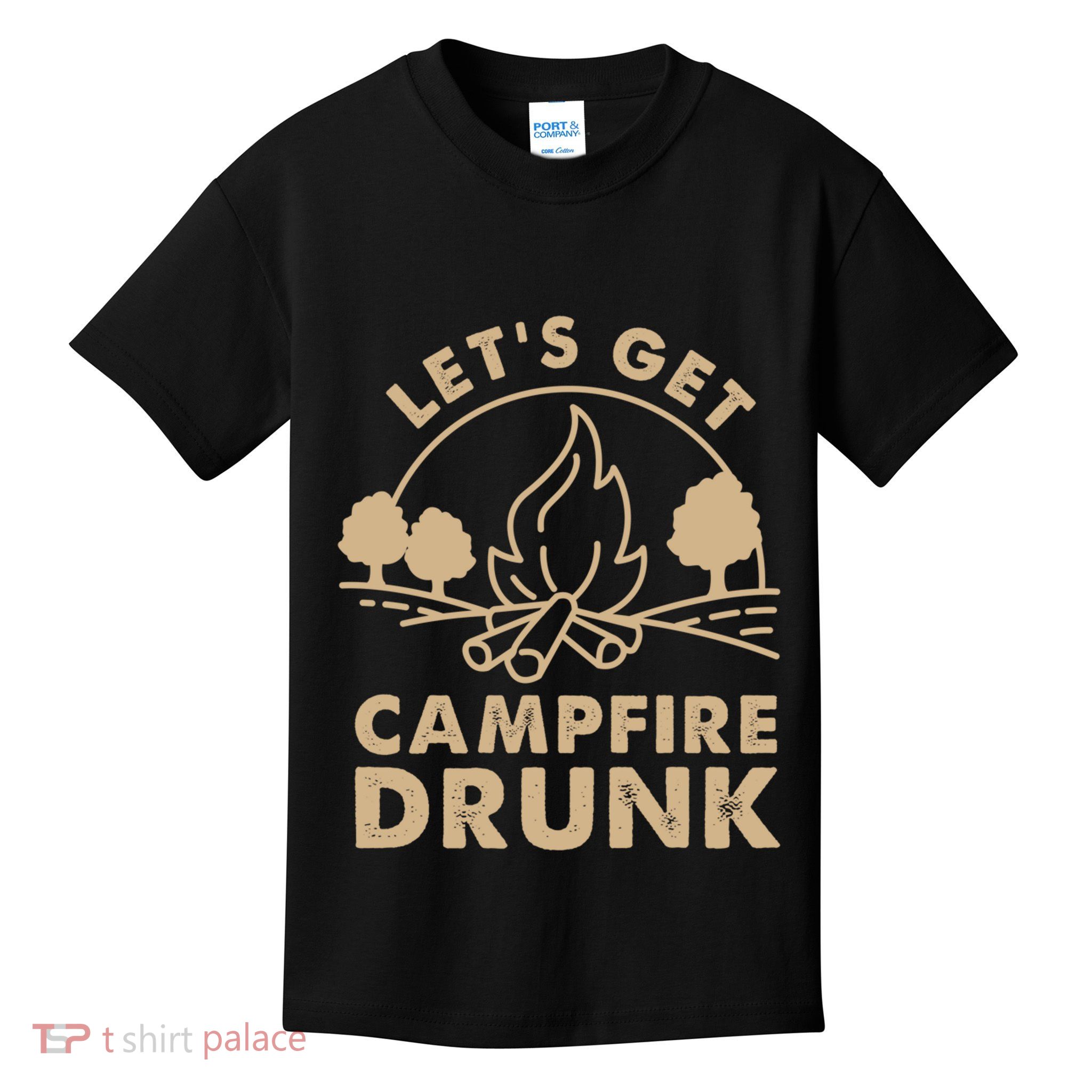Lets Get Campfire Drunk Bonfire Quote Kids T-Shirt
