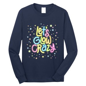 Lets Glow Crazy In Bright Colors Dance Wear 80s And 90s Long Sleeve Shirt