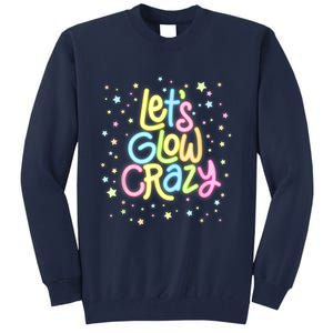 Lets Glow Crazy In Bright Colors Dance Wear 80s And 90s Tall Sweatshirt