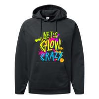 Let's Glow Crazy Glow Party Retro 80s Colors Party Lover Performance Fleece Hoodie