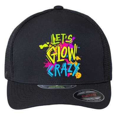 Let's Glow Crazy Glow Party Retro 80s Colors Party Lover Flexfit Unipanel Trucker Cap