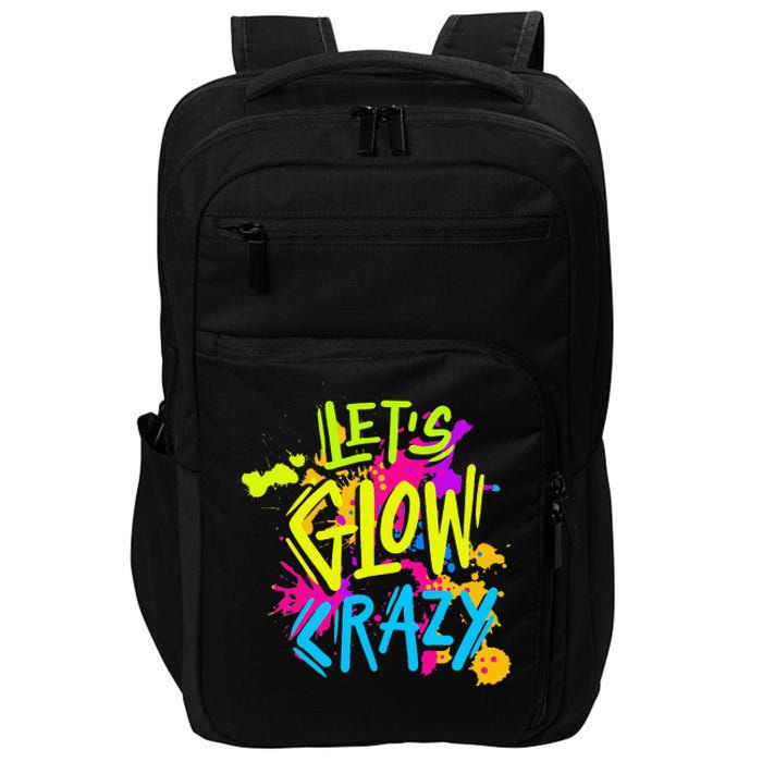 Let's Glow Crazy Glow Party Retro 80s Colors Party Lover Impact Tech Backpack