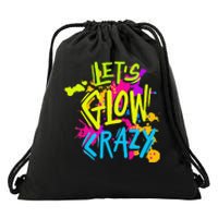 Let's Glow Crazy Glow Party Retro 80s Colors Party Lover Drawstring Bag