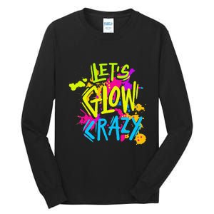 Let's Glow Crazy Glow Party Retro 80s Colors Party Lover Tall Long Sleeve T-Shirt