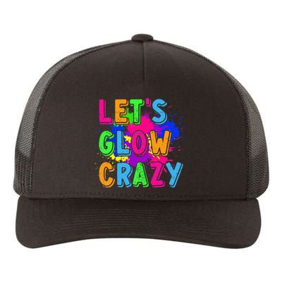 Let Glow Crazy Retro Colorful Quote Group Team Tie Dye Yupoong Adult 5-Panel Trucker Hat