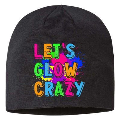 Let Glow Crazy Retro Colorful Quote Group Team Tie Dye Sustainable Beanie