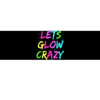 Lets Glow Crazy Glow Party 80s Retro Costume Party Lover Bumper Sticker