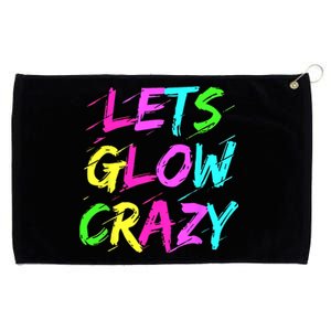 Lets Glow Crazy Glow Party 80s Retro Costume Party Lover Grommeted Golf Towel