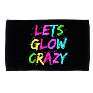 Lets Glow Crazy Glow Party 80s Retro Costume Party Lover Microfiber Hand Towel