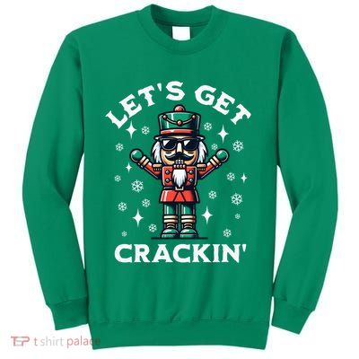 LetS Get Crackin Nutcracker Funny Christmas Sweatshirt