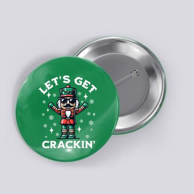 LetS Get Crackin Nutcracker Funny Christmas Button