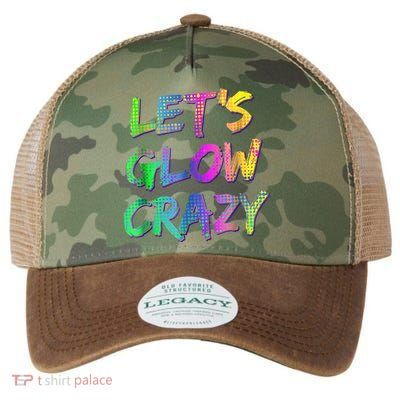 Let's Glow Crazy Shirt Neon Glow Dance Party Legacy Tie Dye Trucker Hat