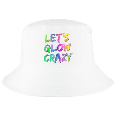 Let's Glow Crazy Shirt Neon Glow Dance Party Cool Comfort Performance Bucket Hat