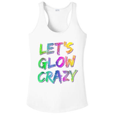 Let's Glow Crazy Shirt Neon Glow Dance Party Ladies PosiCharge Competitor Racerback Tank