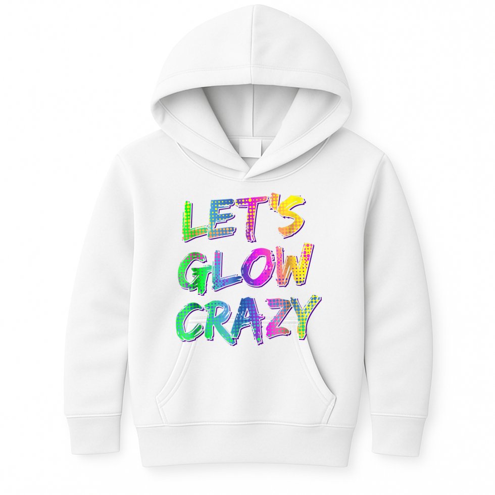 Let's Glow Crazy Shirt Neon Glow Dance Party Kids Hoodie