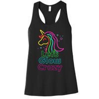 Lets Glow Crazy Glow Party Unicorn Lover Birthday Women's Racerback Tank