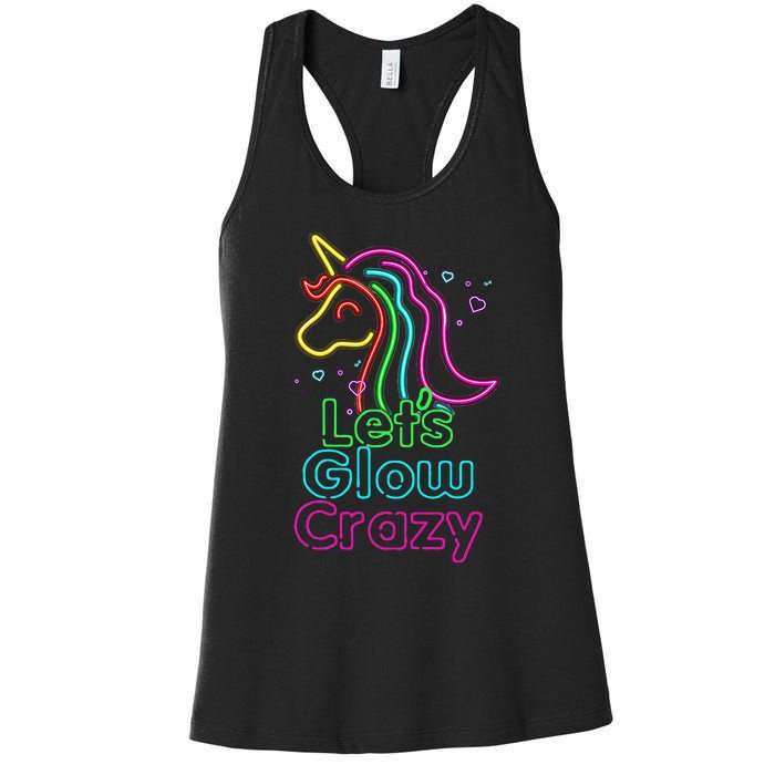 Lets Glow Crazy Glow Party Unicorn Lover Birthday Women's Racerback Tank