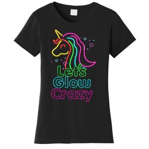 Lets Glow Crazy Glow Party Unicorn Lover Birthday Women's T-Shirt