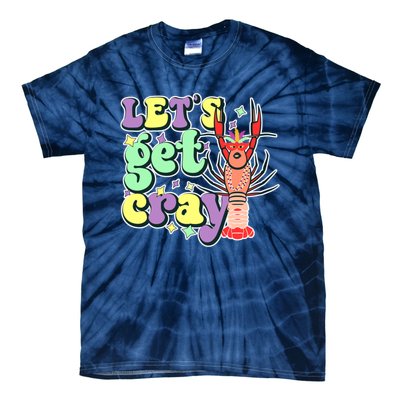 Lets Get Cray Tie-Dye T-Shirt