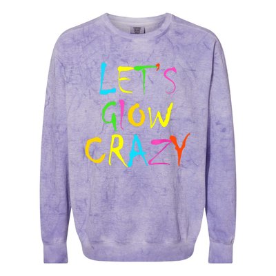 Lets Glow Crazy Glow Party 80s Retro Costume Party Lover Colorblast Crewneck Sweatshirt