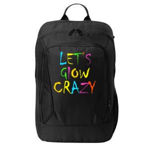 Lets Glow Crazy Glow Party 80s Retro Costume Party Lover City Backpack