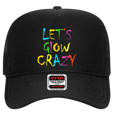 Lets Glow Crazy Glow Party 80s Retro Costume Party Lover Trucker Hat