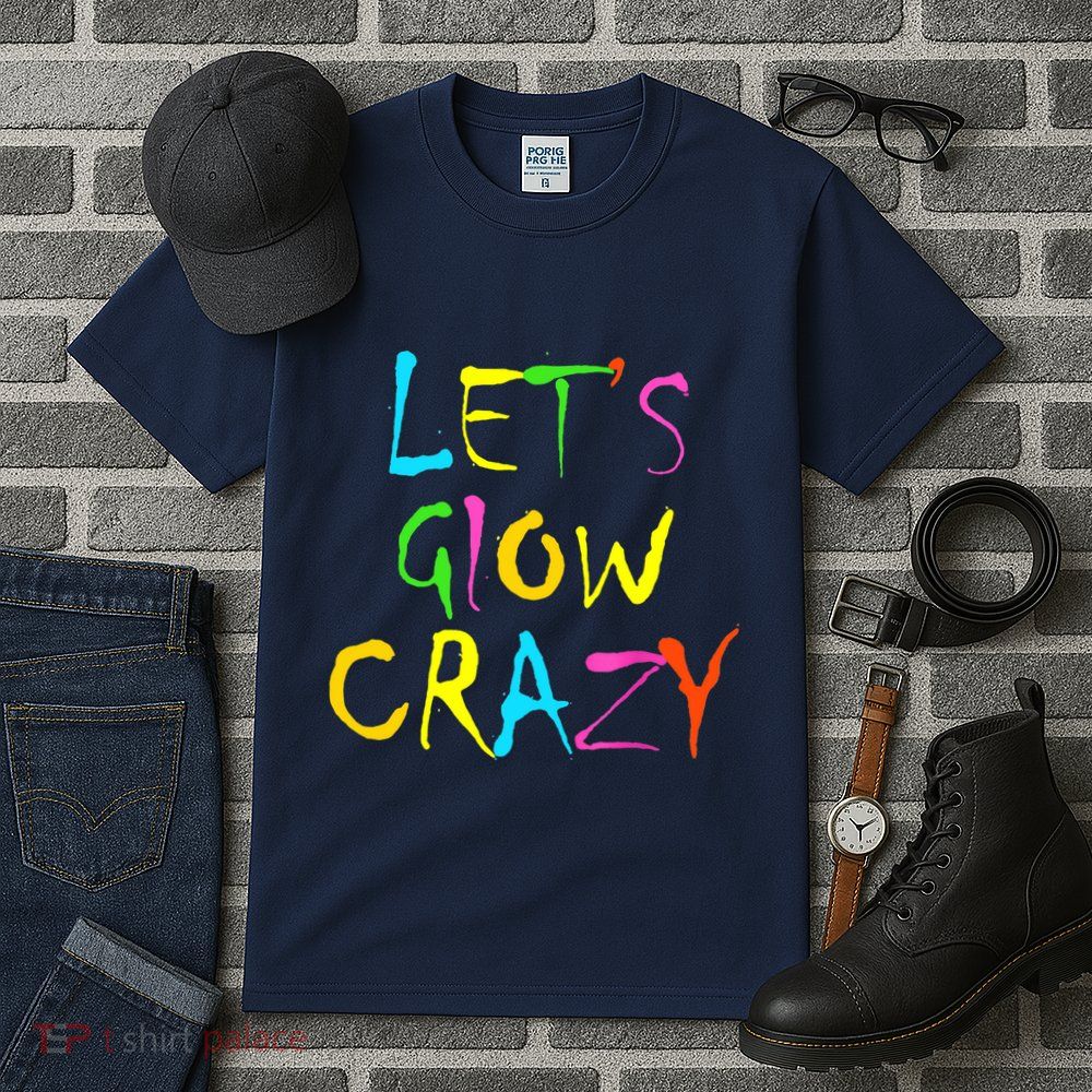 Lets Glow Crazy Glow Party 80s Retro Costume Party Lover Tall T-Shirt