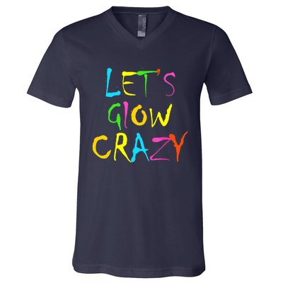 Lets Glow Crazy Glow Party 80s Retro Costume Party Lover V-Neck T-Shirt