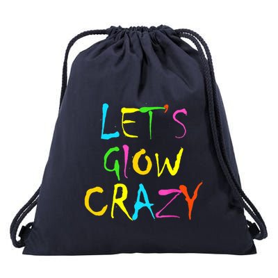 Lets Glow Crazy Glow Party 80s Retro Costume Party Lover Drawstring Bag