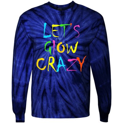 Lets Glow Crazy Glow Party 80s Retro Costume Party Lover Tie-Dye Long Sleeve Shirt