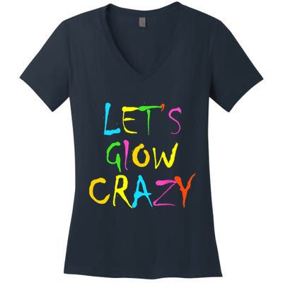 Lets Glow Crazy Glow Party 80s Retro Costume Party Lover Women's V-Neck T-Shirt