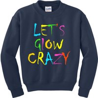 Lets Glow Crazy Glow Party 80s Retro Costume Party Lover Kids Sweatshirt