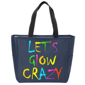 Lets Glow Crazy Glow Party 80s Retro Costume Party Lover Zip Tote Bag