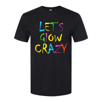 Lets Glow Crazy Glow Party 80s Retro Costume Party Lover Softstyle CVC T-Shirt