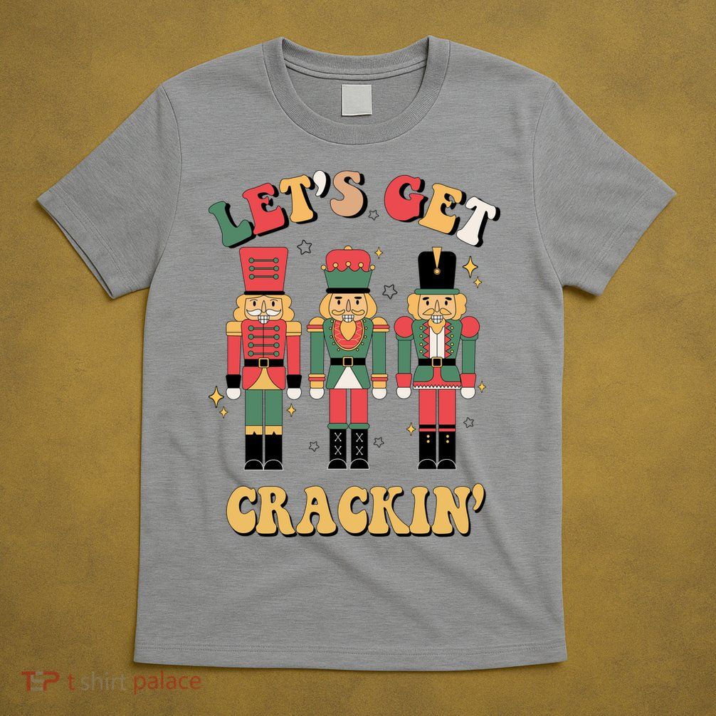 Lets Get Crackin Funny Christmas T-Shirt