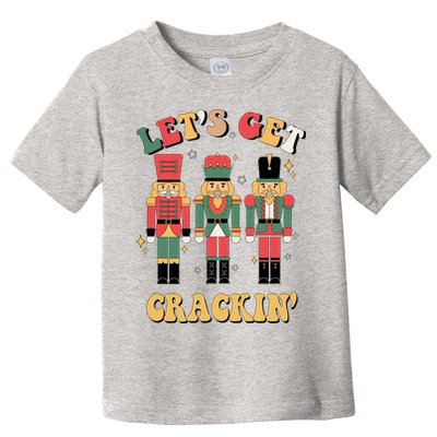 Lets Get Crackin Funny Christmas Toddler T-Shirt