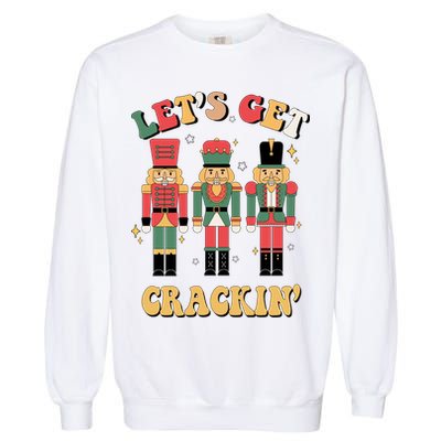 Lets Get Crackin Funny Christmas Garment-Dyed Sweatshirt
