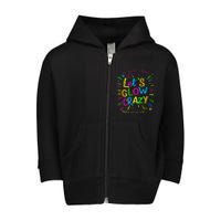 Let Glow Crazy Retro Colorful Quote Group Team Tie Dye Toddler Zip Fleece Hoodie