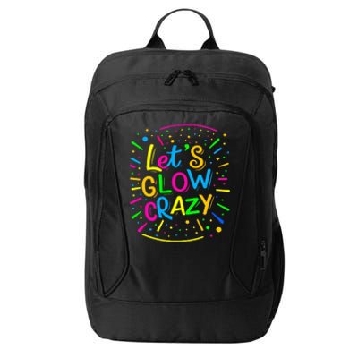 Let Glow Crazy Retro Colorful Quote Group Team Tie Dye City Backpack