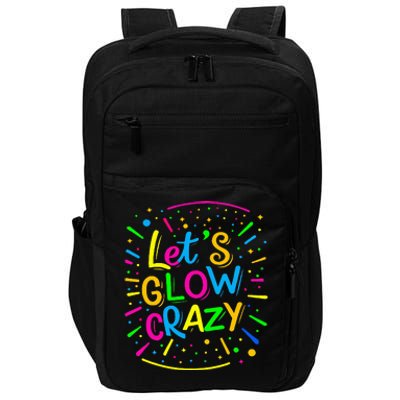 Let Glow Crazy Retro Colorful Quote Group Team Tie Dye Impact Tech Backpack