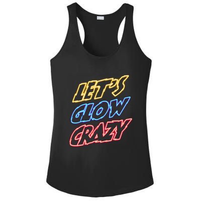 Let's Glow Crazy 80s Party 80s Glow Party Glow Party Squad Cute Gift Ladies PosiCharge Competitor Racerback Tank