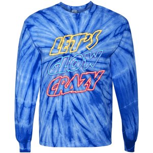 Let's Glow Crazy 80s Party 80s Glow Party Glow Party Squad Cute Gift Tie-Dye Long Sleeve Shirt