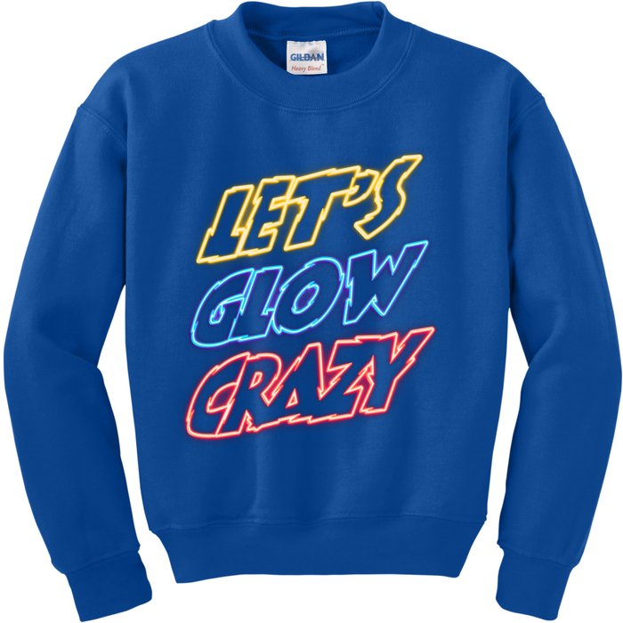 Let's Glow Crazy 80s Party 80s Glow Party Glow Party Squad Cute Gift Kids Sweatshirt