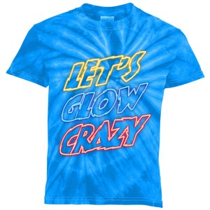 Let's Glow Crazy 80s Party 80s Glow Party Glow Party Squad Cute Gift Kids Tie-Dye T-Shirt