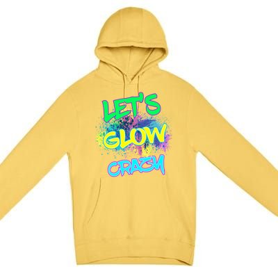 Let's Glow Crazy Glow Party 80s Retro Costume Party Lover Cute Gift Premium Pullover Hoodie