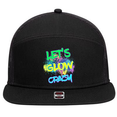 Let's Glow Crazy Glow Party 80s Retro Costume Party Lover Cute Gift 7 Panel Mesh Trucker Snapback Hat