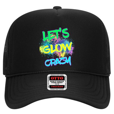 Let's Glow Crazy Glow Party 80s Retro Costume Party Lover Cute Gift Trucker Hat