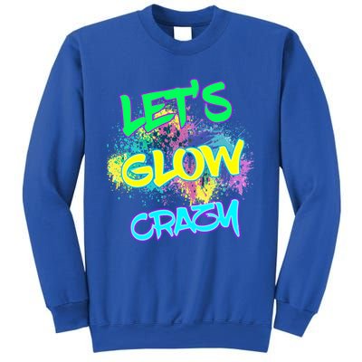 Let's Glow Crazy Glow Party 80s Retro Costume Party Lover Cute Gift Sweatshirt