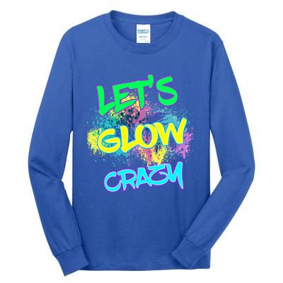 Let's Glow Crazy Glow Party 80s Retro Costume Party Lover Cute Gift Tall Long Sleeve T-Shirt