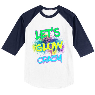 Let's Glow Crazy Glow Party 80s Retro Costume Party Lover Cute Gift Baseball Sleeve Shirt